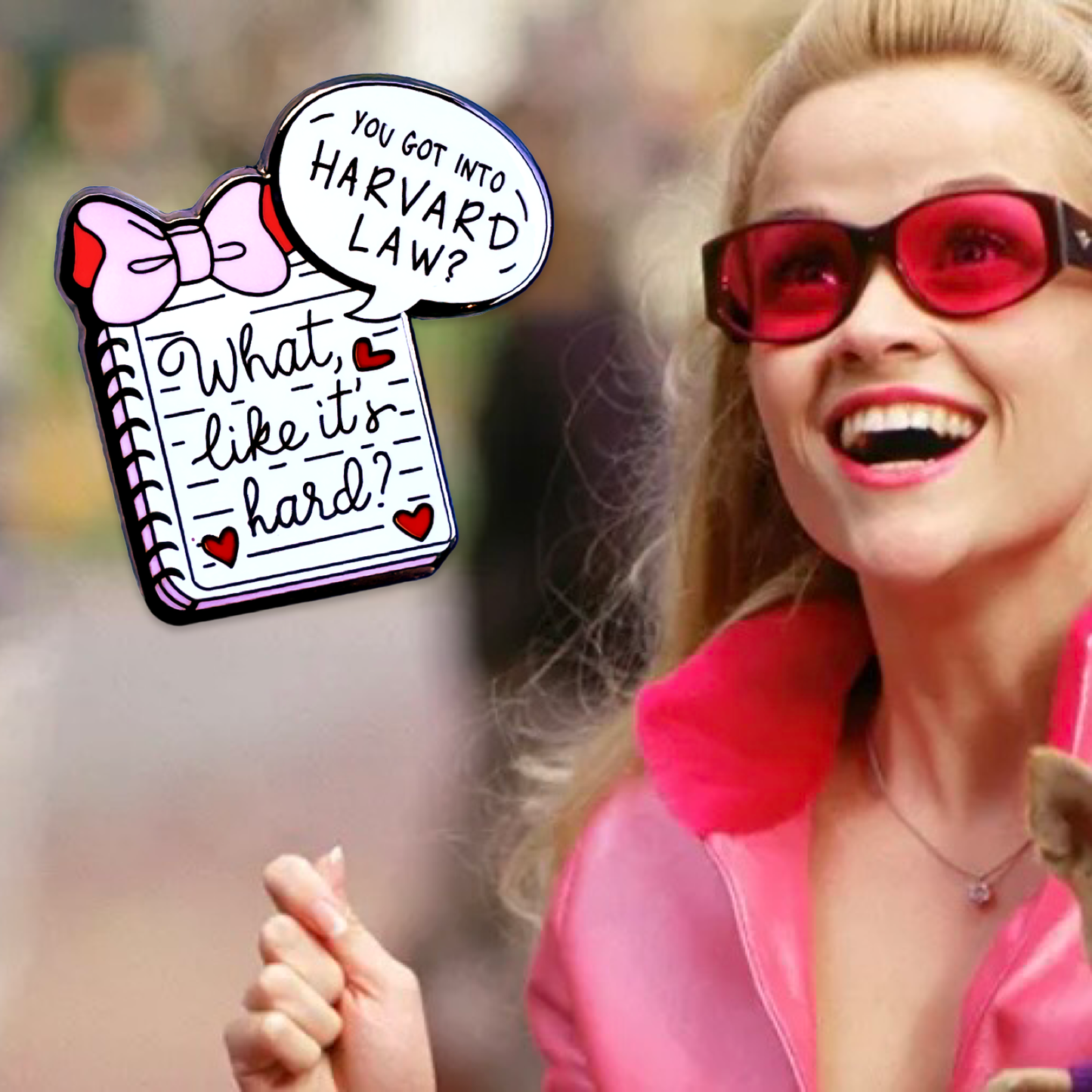 You Got Into Harvard Law? (Legally Blonde) Enamel Pin