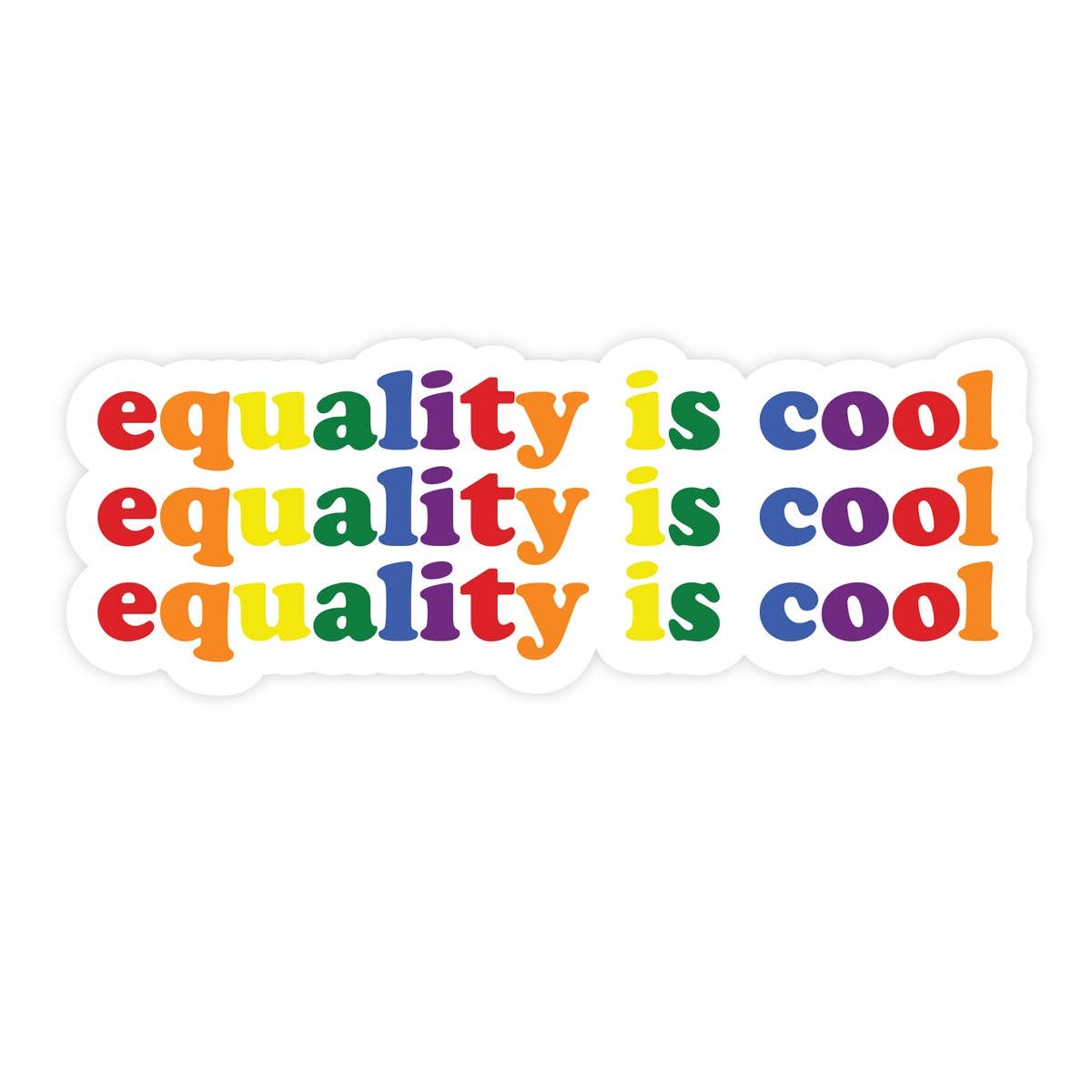 Equality is Cool Vinyl Sticker